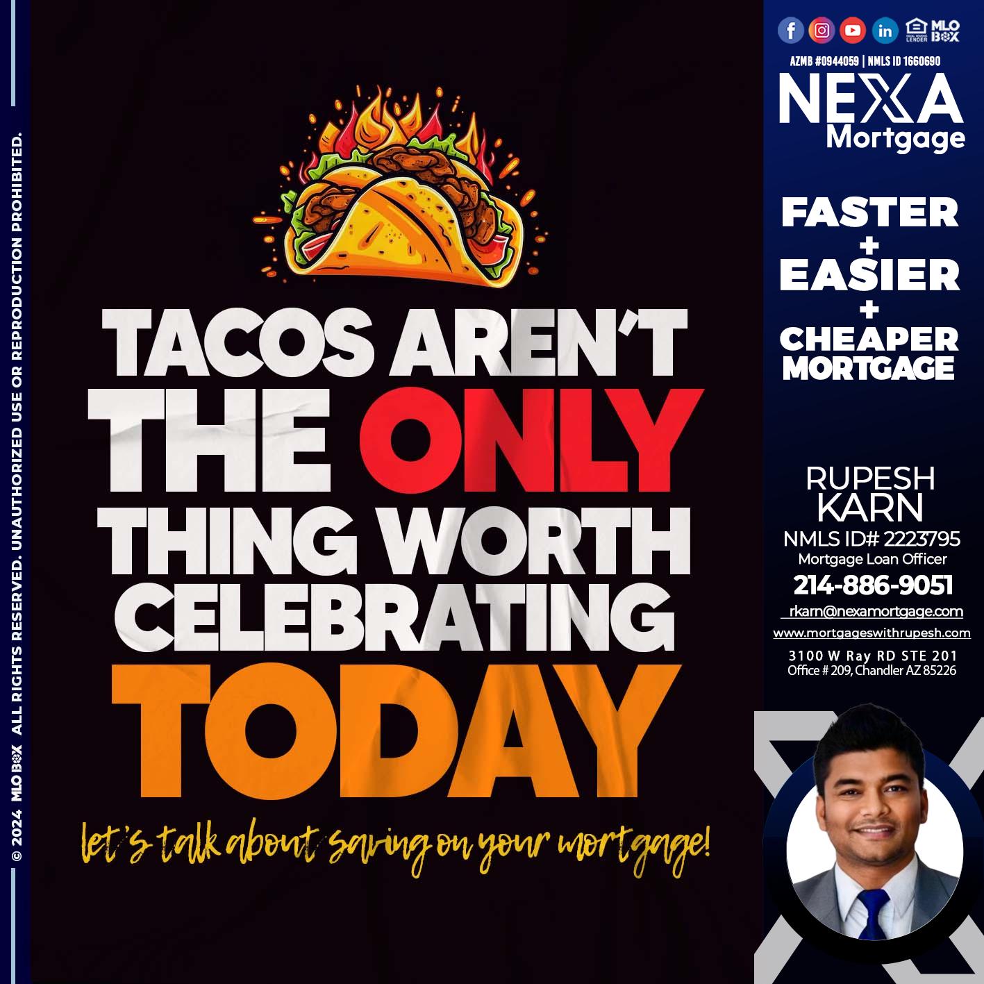 TACOS ARENT THE ONLY - Rupesh Karn -Mortgage Loan Officer