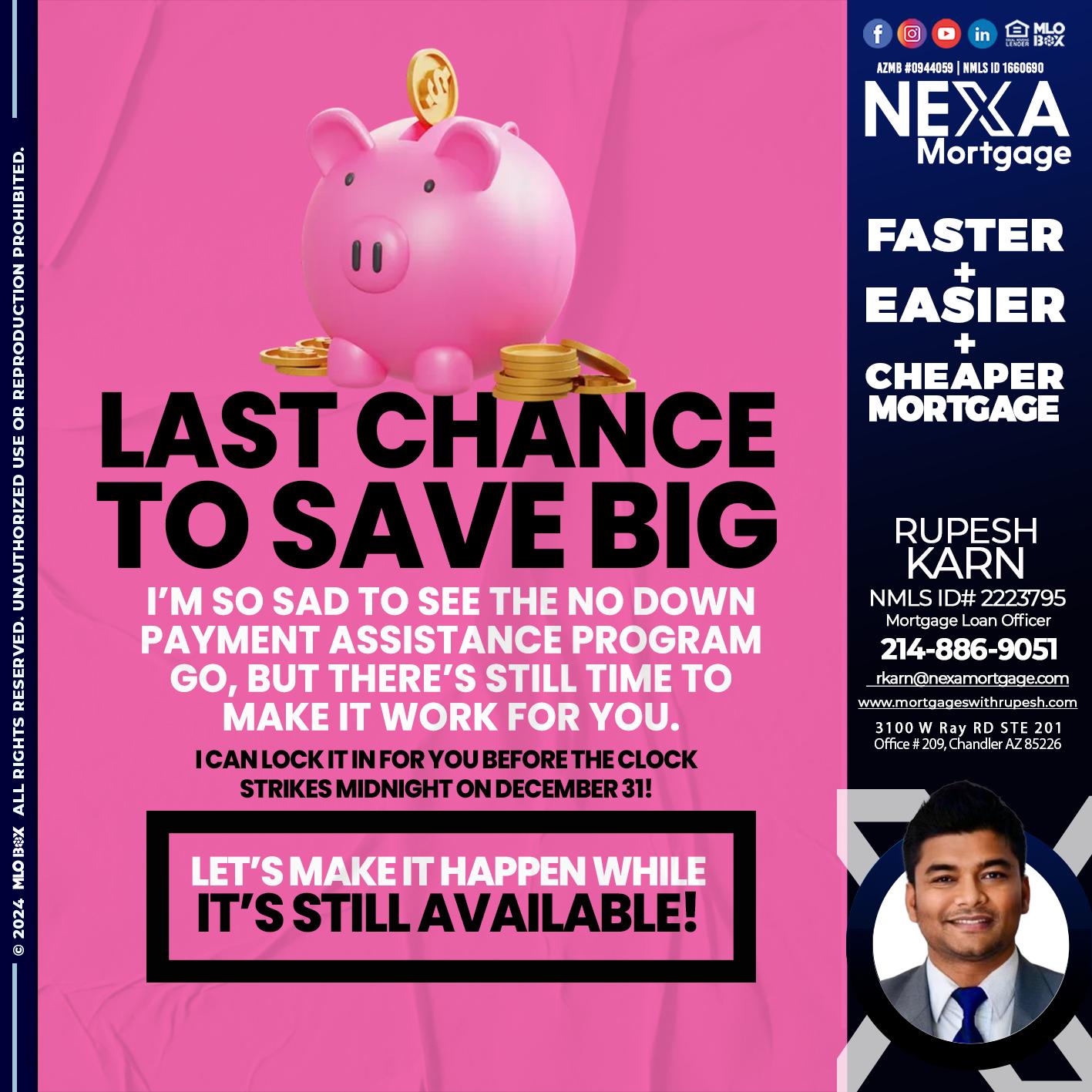 LAST CHANCE TO SAVE BIG - Rupesh Karn -Mortgage Loan Officer